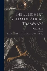 The Bleichert System of Aerial Tramways