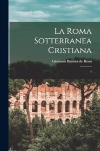 Roma sotterranea cristiana