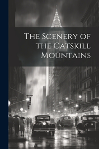 The Scenery of the Catskill Mountains