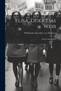 Elisa, oder das Weib