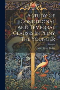 Study Of Conditional And Temporal Clauses In Pliny The Younger
