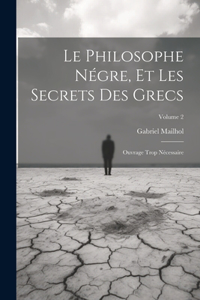 Philosophe Négre, Et Les Secrets Des Grecs
