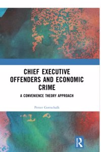 Chief Executive Offenders and Economic Crime