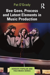 Bee Gees, Process and Latent Elements in Music Production