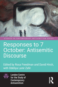 Responses to 7 October: Antisemitic Discourse