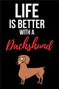 Life Is Better With Dachshund