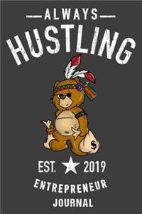 Always Hustling EST. 2019 Entrepreneur Journal