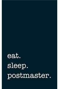 eat. sleep. postmaster. - Lined Notebook