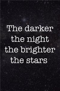 The Darker The Night The Brighter The Stars
