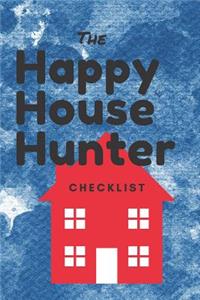 Happy House Hunter Checklist