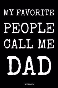 My Favorite People Call Me Dad Notebook