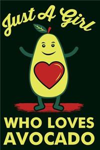Just A Girl Who Loves Avocado