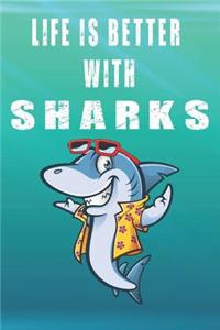 Life Is Better With Sharks