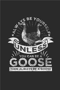 Goose - Always Be Yourself