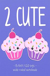 2 Cute
