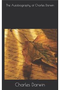 The Autobiography of Charles Darwin