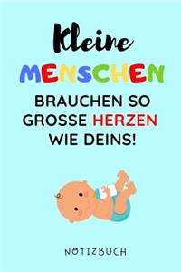 Kleine Menschen Brauchen So Grosse Herzen Wie Deins! Notizbuch