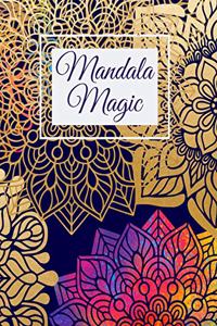 Mandala Magic: Creative Design Matterns To Color For Adults And Kids For Happiness, Mindfulness, Be An Artis And Create Your Own Art