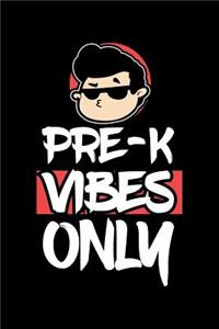 Pre-K Vibes Only