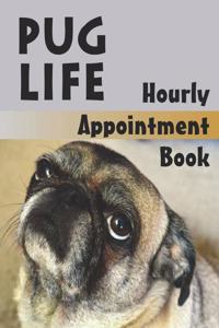 Pug Life Hourly Appointment Book