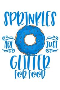 Sprinkles Are Just Glitter For Food