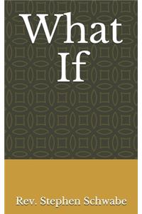 What If