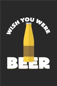 Wish you were beer