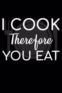 I Cook Therefore You Eat