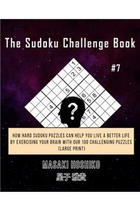 The Sudoku Challenge Book #7