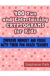 400 Fun and Entertaining Cryptograms for Kids