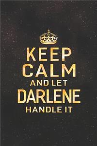 Keep Calm and Let Darlene Handle It