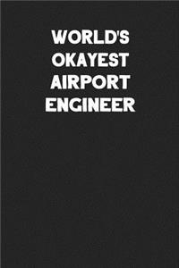 World's Okayest Airport Engineer