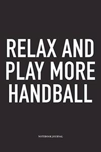 Relax And Play More Handball