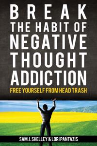 Break the Habit of Negative Thought Addiction