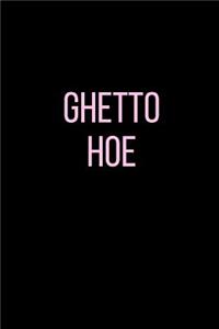 Ghetto Hoe