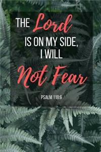 The Lord Is On My Side I Will Not Fear