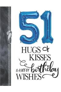 51 Hugs & Kisses & A Lot Of Birthday Wishes