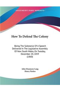 How To Defend The Colony