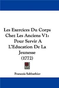 Les Exercices Du Corps Chez Les Anciens V1