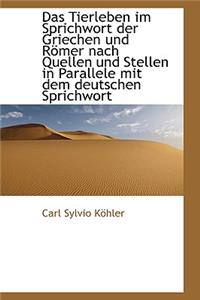 Das Tierleben Im Sprichwort Der Griechen Und R Mer Nach Quellen Und Stellen in Parallele Mit Dem Deu