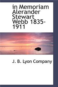 In Memoriam Alerander Stewart Webb 1835-1911