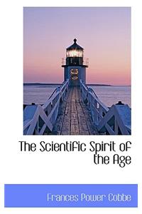 The Scientific Spirit of the Age