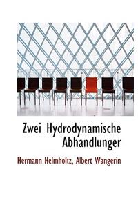 Zwei Hydrodynamische Abhandlunger