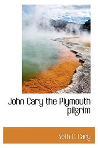 John Cary the Plymouth Pilgrim