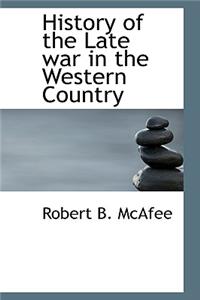 History of the Late War in the Western Country