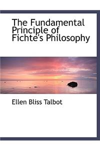 The Fundamental Principle of Fichte's Philosophy