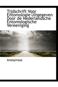 Tijdschrift Voor Entomologie Uitgegeven Door de Nederlandsche Entomologische Vereeniging