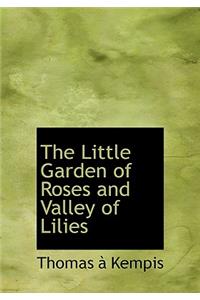 The Little Garden of Roses and Valley of Lilies