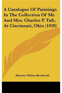 A Catalogue of Paintings in the Collection of Mr. and Mrs. Charles P. Taft, at Cincinnati, Ohio (1920)