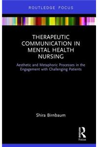 Therapeutic Communication in Mental Health Nursing
